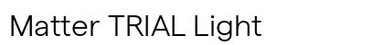 Matter TRIAL Light font free download
