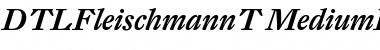 DTLFleischmannT ItalicMedium Font