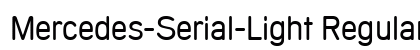 Mercedes-Serial-Light Regular Font Mercedes-Serial-Light Regular Font Preview
