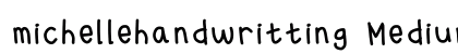michellehandwritting Medium font free download