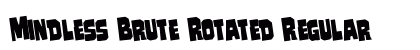 Mindless Brute Rotated Regular Font Mindless Brute Rotated Regular Font Preview