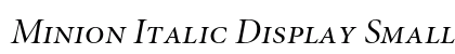 Minion Italic Display Small Caps &amp; Oldstyle Figures Preview