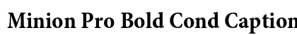 Minion Pro Bold Cond Caption Preview