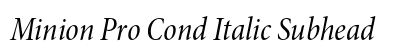 Minion Pro Cond Italic Subhead Preview