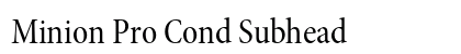 Minion Pro Cond Subhead Preview