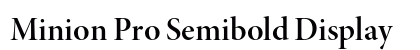 Minion Pro Semibold Display Preview