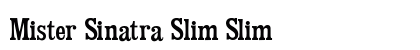 Mister Sinatra Slim Slim Font Preview