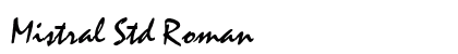 Mistral Std Roman Font Preview