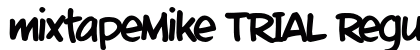 mixtapeMike_TRIAL Regular Font Preview