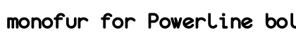 monofur for Powerline bold font free download
