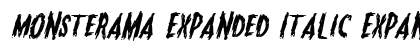 Monsterama Expanded Italic Expanded Italic preview