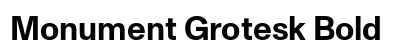 Monument Grotesk Bold Font Preview