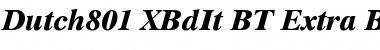Dutch801 XBdIt BT Extra Bold Italic