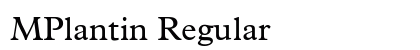 MPlantin Regular font free download