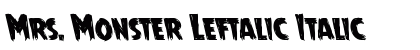 Mrs. Monster Leftalic Italic