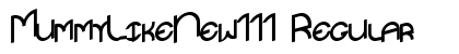 MummyLikeNew111 Regular font free download