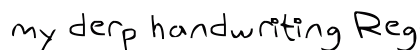 my derp handwriting Regular font free download