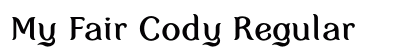 My Fair Cody Regular font free download