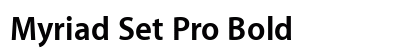 Myriad Set Pro Bold Preview