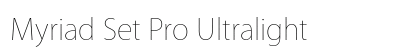 Myriad Set Pro Ultralight Preview