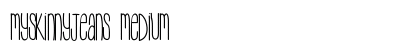 MySkinnyJeans Medium font free download