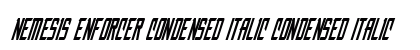 Nemesis Enforcer Condensed Italic Condensed Italic font free download