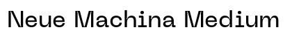 Neue Machina Medium Preview