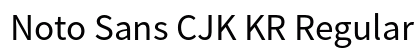 Noto Sans CJK KR Regular Regular Font Noto Sans CJK KR Regular Regular Font Preview