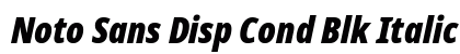 Noto Sans Disp Cond Blk Italic preview