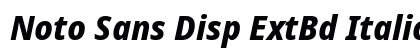 Noto Sans Disp ExtBd Italic Preview