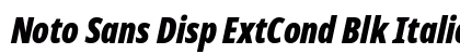 Noto Sans Disp ExtCond Blk Italic Preview
