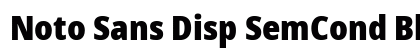 Noto Sans Disp SemCond Blk Regular Preview