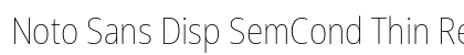 Noto Sans Disp SemCond Thin Regular Preview