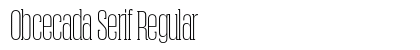 Obcecada Serif Regular Preview
