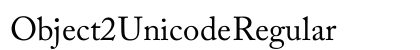 Object2 Unicode Regular preview Object2 Unicode Regular preview