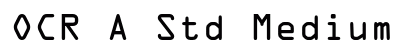 OCR A Std Medium Preview