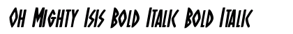 Oh Mighty Isis Bold Italic Bold Italic Font Preview