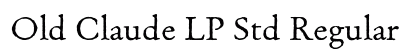 Old Claude LP Std Regular font free download