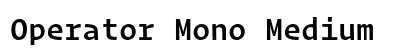Operator Mono Medium Preview