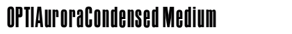 OPTIAuroraCondensed Medium font free download