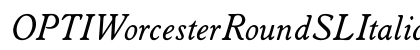 OPTIWorcesterRoundSLItalic Regular font free download