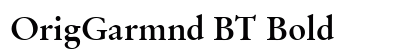 OrigGarmnd BT Bold Preview