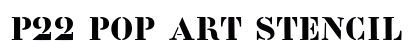 P22 Pop Art Stencil font free download