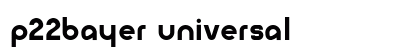P22Bayer Universal Preview
