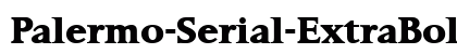 Palermo-Serial-ExtraBold Regular Font Preview