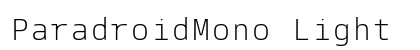 ParadroidMono Light font free download