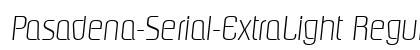 Pasadena-Serial-ExtraLight RegularItalic Preview
