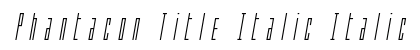 Phantacon Title Italic Italic Font Preview