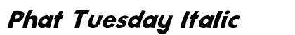 Phat Tuesday Italic font free download