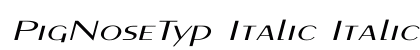 PigNoseTyp Italic Italic Font Preview